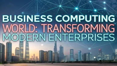 Business Computing World: Transforming Modern Enterprises