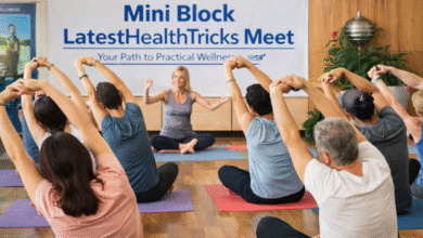 Mini Block LatestHealthTricks Meet: Complete Wellness Guide